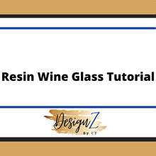 Load image into Gallery viewer, Resin Wine Glass Tutorial DesignZ by CT 
